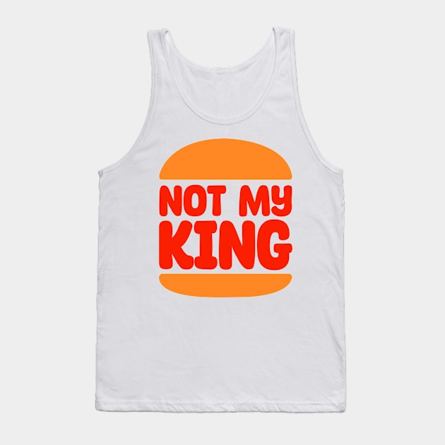 Not my king Tank Top by 3coo
